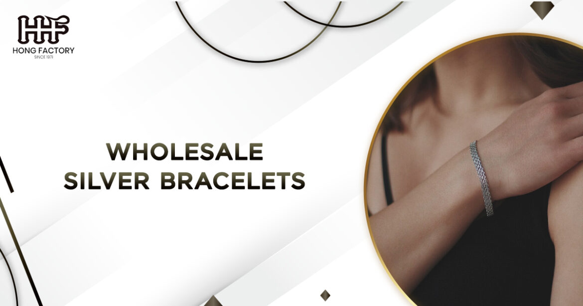 Wholesale Silver Bracelets Trends, Tips, and Buying Guide